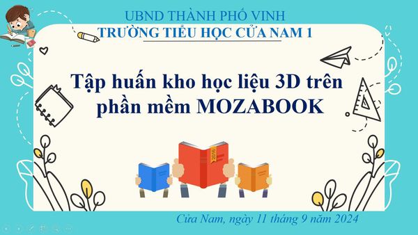 TẬP HUẤN SỬ DỤNG KHO HỌC LIỆU 3D TRÊN PHẦN MỀM MOZABOOK